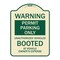 Signmission Permit Parking Unauthorized Vehicles Booted Vehicle Owners Expense Alum, 18" L, 24" H, TG-1824-23311 A-DES-TG-1824-23311 - alternate 1